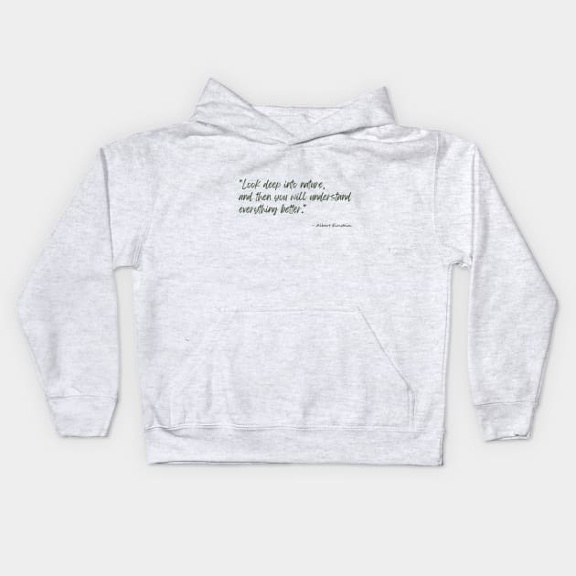 A Quote about Nature by Albert Einstein Kids Hoodie by Poemit